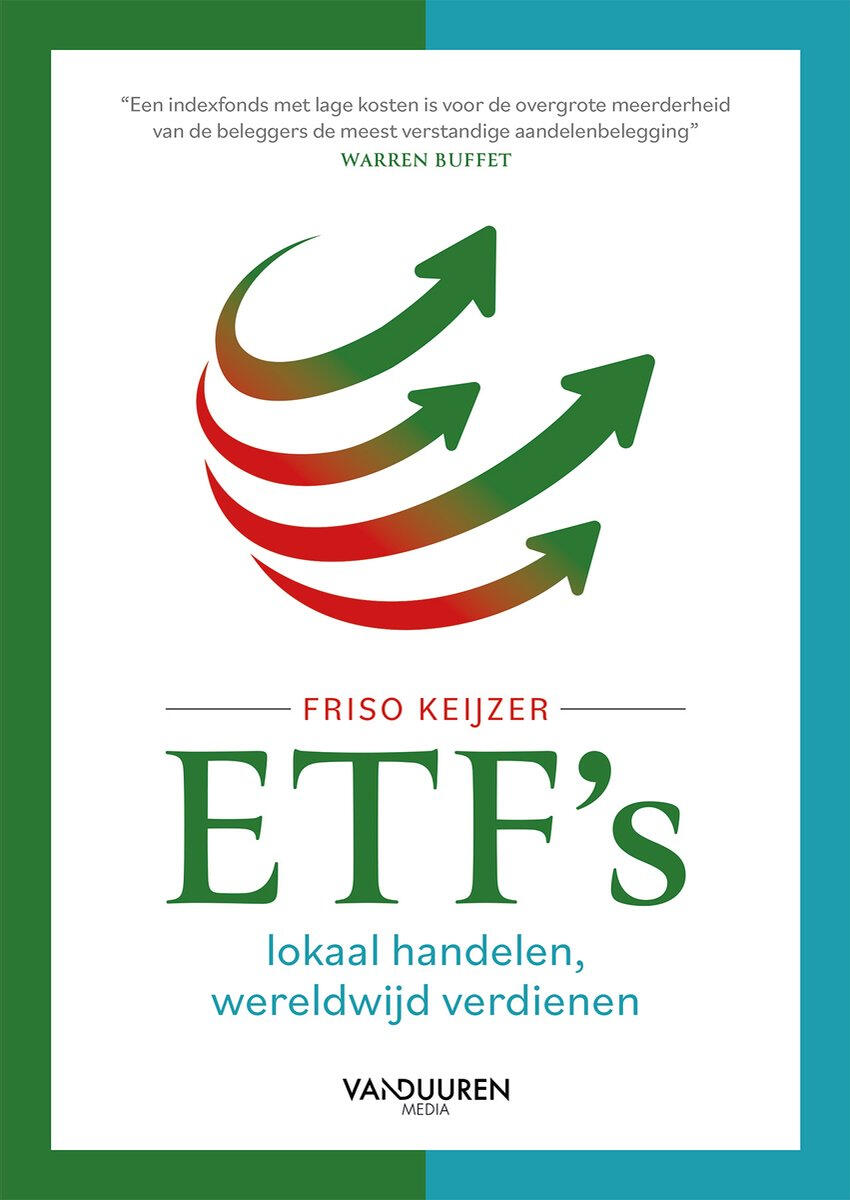ETF's: lokaal handelen, wereldwijd verdienen Boek van Friso Keijzer